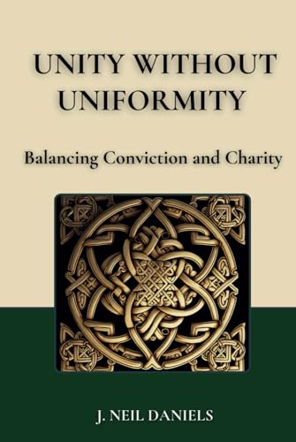 Unity without Uniformity: Balancing Conviction and Charity