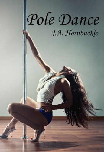 Pole Dance (Dance Series Book 1)