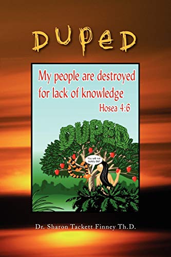 DUPED: "My people are destroyed from a lack of knowledge." Hosea 4:6