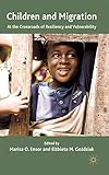 Children and Migration: At the Crossroads of Resiliency and Vulnerability
