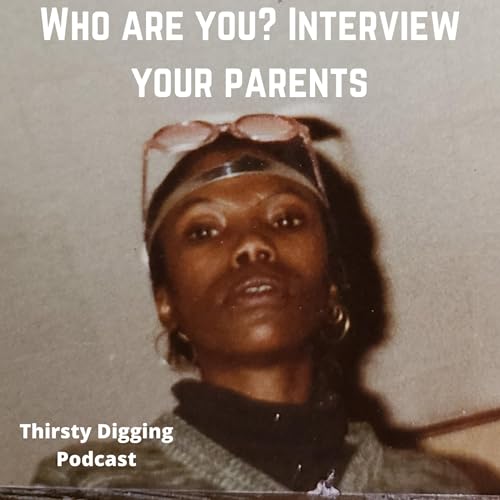 Who are you? Interview your parents.