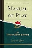manuel playstation 4  Manual of Play (Classic Reprint)