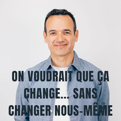 Le Fil Mental - Fabien Olicard- On voudrait que &ccedil;a Change... Sans Changer nous-m&ecirc;me...