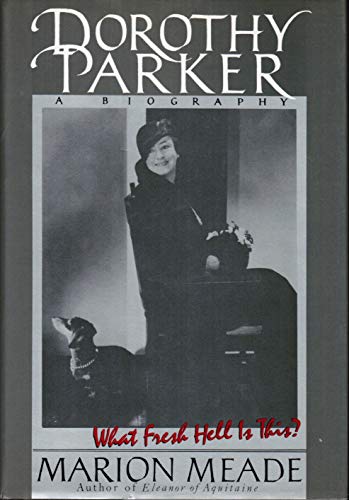 Dorothy Parker: What Fresh Hell Is This