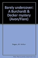 Barely undercover: A Burchardt & Decker mystery (Avon/Flare) 0380852179 Book Cover