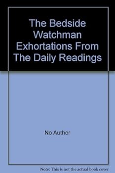 Paperback The Bedside Watchman Exhortations From The Daily Readings Book