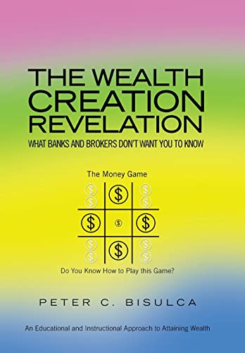 The Wealth Creation Revelation: What Banks and Brokers Don't Want...