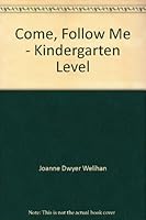 Come, Follow Me - Kindergarten Level 0782913709 Book Cover