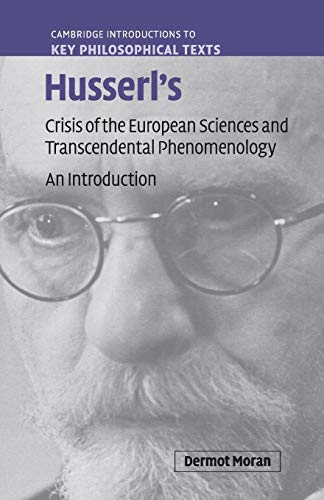 Husserl's Crisis of the European Sciencesand Transcendental Phenomenology: An Introduction