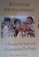 Kingdom Development - A Passion for Souls and a Compassion for People B09DQCJ989 Book Cover