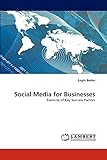  Social Media for Businesses: Examine of Key Success Factors
