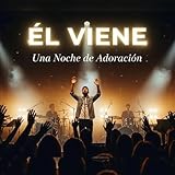 vienes  Él Viene