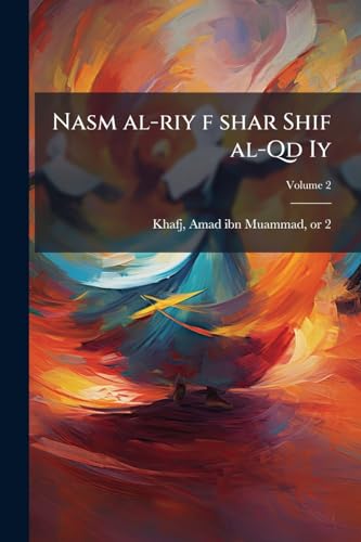 Nasm al-riy f shar Shif al-Qd Iy; Volume 2 (Arabic Edition)
