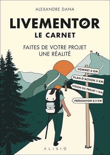 Le carnet LiveMentor: FAITES DE VOTRE PROJET UNE RÉALITÉ