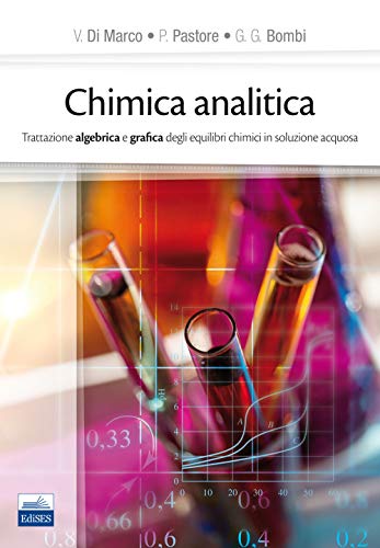 9788879598842 Chimica analitica. Trattazione algebrica e grafica degli equilibri chimici in soluzione acquosa