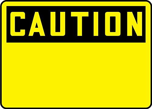 Panneau Caution Accuform contre le risque de décoloration extérieure