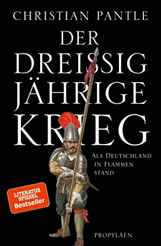 Der Dreißigjährige Krieg: Als Deutschland in Flammen stand