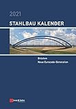  Stahlbau-Kalender 2021: Schwerpunkte: Brücken; Neue Eurocode-Generation