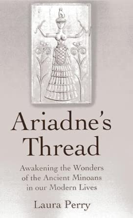 Ariadne`s Thread - Awakening the Wonders of the Ancient Minoans in our Modern Lives book cover