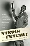 Stepin Fetchit: The Life & Times of Lincoln Perry
