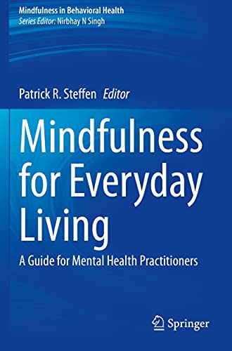Mindfulness for Everyday Living: A Guide for Mental Health Practitioners (Mindfulness in Behavioral Health)