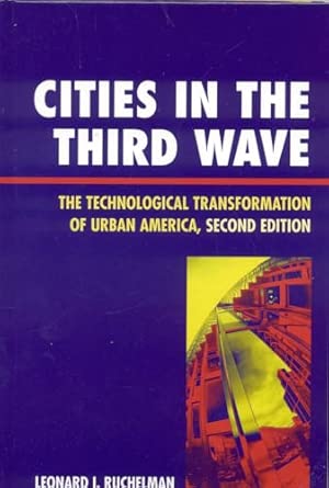 Cities in the Third Wave: The Technological Transformation of Urban America 2nd Edition book cover