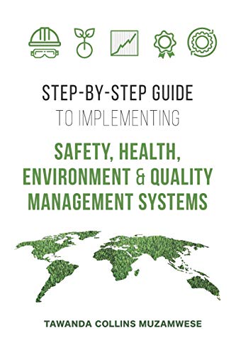 livre STEP BY STEP GUIDE TO IMPLEMENTING SAFETY, HEALTH, ENVIRONMENT AND QUALITY MANAGEMENT SYSTEMS