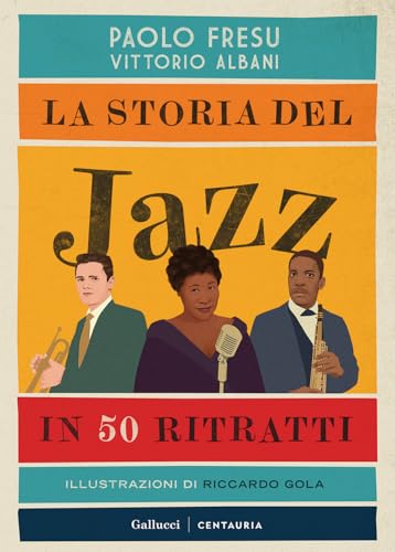 La storia del jazz in 50 ritratti. Ediz. illustrata