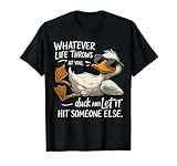 Funny Cool Duck Shirt Funny Quote for Men Women Kids T-Shirt