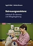  Betreuungsassistenz: Lehrbuch für Demenz- und Alltagsbegleitung