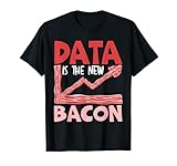 Data Is The New Bacon Data Scientist Data Science T-Shirt