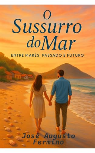 O Sussurro do Mar: Entre Marés , Passado e Futuro