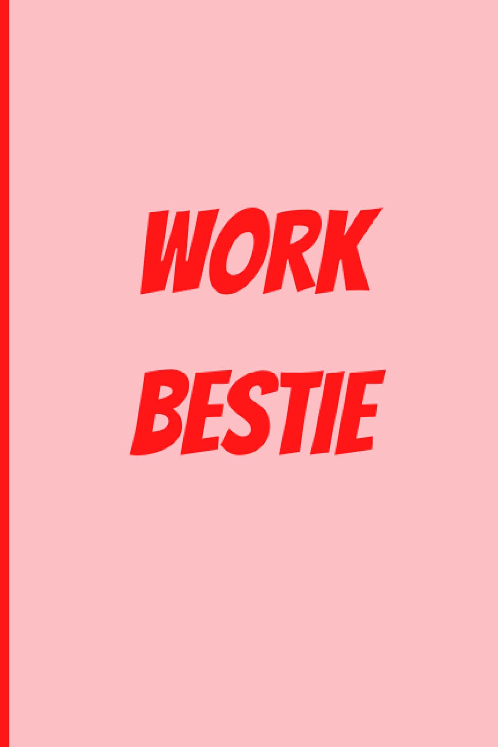 Work Bestie Notebook: gift for a colleague or coworker. A leaving gift or retirement gift