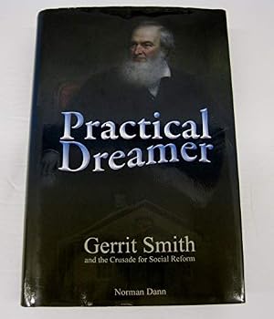 Hardcover Practical Dreamer; Gerrit Smith and the Crusade for Social Reform Book