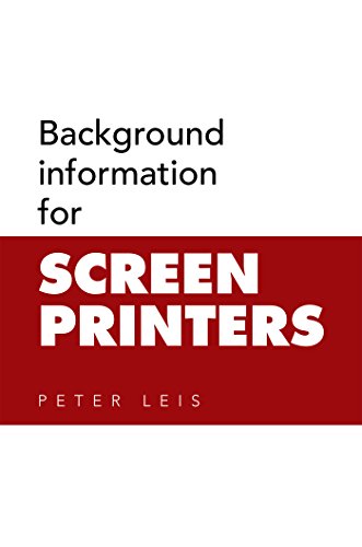 📔📒📕🔉 Télécharger 👏👍 Background Information for Screen Printers (English Edition) livre En ligne