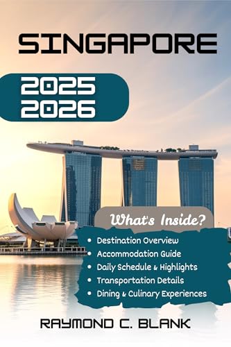 SINGAPORE TRAVEL GUIDE 2025-2026: Unveiling Singapore's Culture, Cuisine, and City Adventures (THE SOUL OF ASIA COLLECTION Book 1)