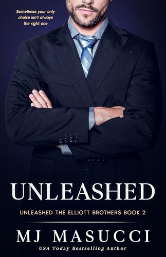 Unleashed : The Elliott Brothers Book 2