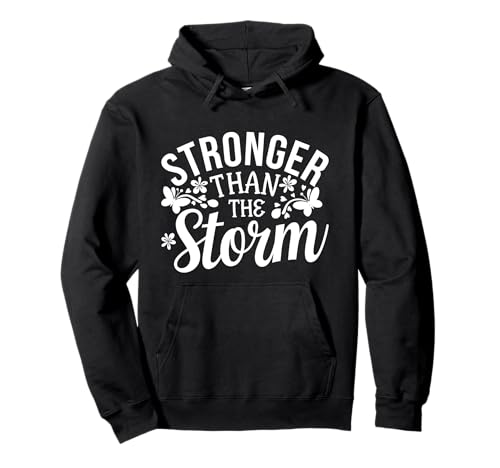 Stronger Than The Storm Motivational Inspirational Positive Pullover Hoodie