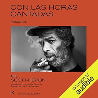 Con las horas cantadas - Memorias Audiolibro Por Gil Scott-Heron, Toni Cardona - traductor arte de portada