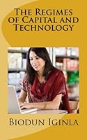 The Regimes of Capital and Technology 1479168890 Book Cover