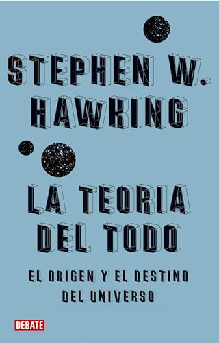 La teoría del todo: El origen y el destino del universo