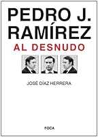 Pedro J. Ramírez al desnudo 8496797333 Book Cover
