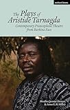 Plays of Aristide Tarnagda, The: Contemporary Francophone Theatre from Burkina Faso (Methuen Drama Play Collections)