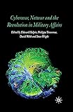 Cyberwar, Netwar and the Revolution in Military Affairs