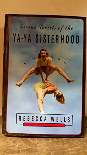 Divine Secrets of the Ya-Ya Sisterhood: A Novel 0060173289 Book Cover