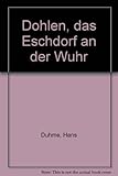 dohlenzelgstrasse 30 5210 windisch  Döhlen: Das Eschdorf an der Wühr