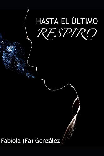 Hasta el último respiro. (Spanish Edition)