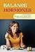 Balance Hormones: Calm Anxiety Without Self-Medicating With Alcohol Or Food (English Edition)