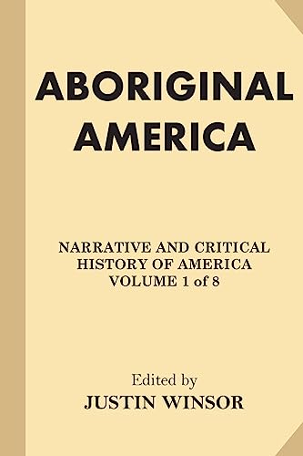 Aboriginal America (Narrative and Critical History of America)