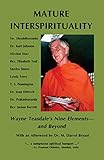  Mature Interspirituality: Wayne Teasdale\'s Nine Elements--and Beyond (English Edition)